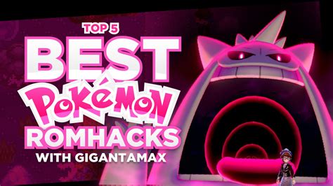 Top 5 BEST Pokemon GBA ROM Hacks with Gigantamax.